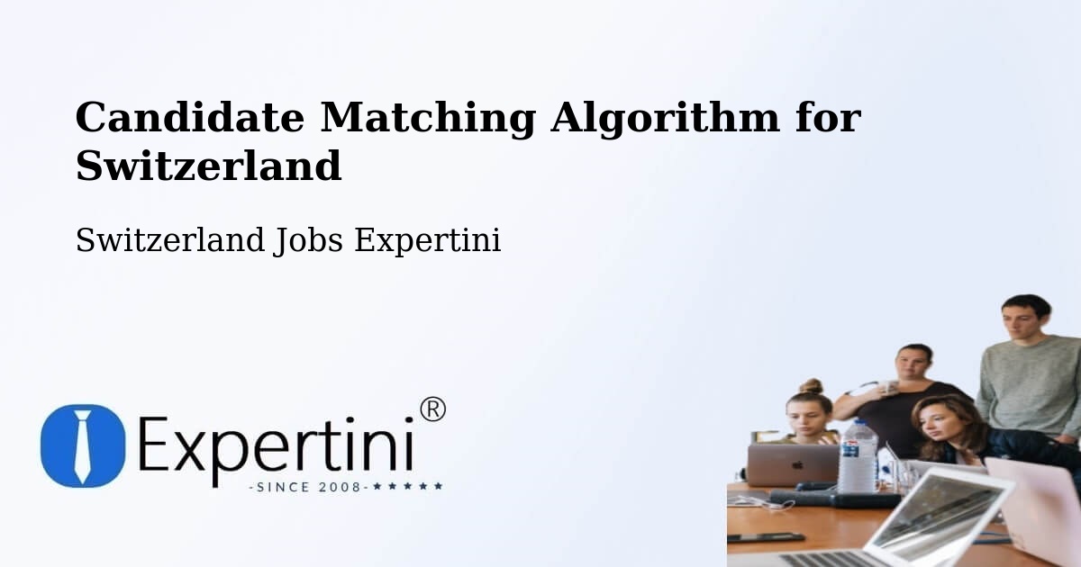 Candidate Matching Algorithm Overview – Uerkheim - Switzerland Jobs Expertini